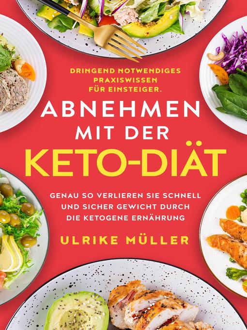 Title details for Abnehmen mit der Keto-Diät by Ulrike Müller - Available